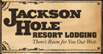 Jackson Hole Resort Lodging